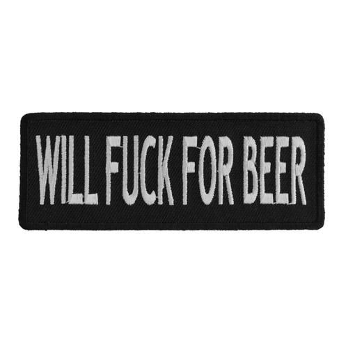 Will Fuck For Beer Funny Patch