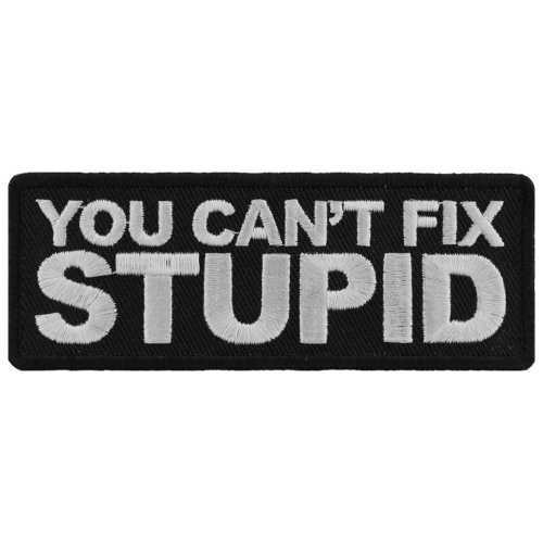 You Can't Fix Stupid Patch 